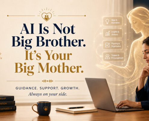 AI Is Not Big Brother. It’s Your Big Mother.